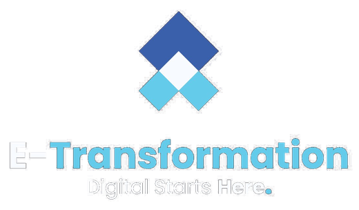 E-Transformation — Digital Starts Here.